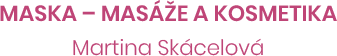Maska - masáže a kosmetika
